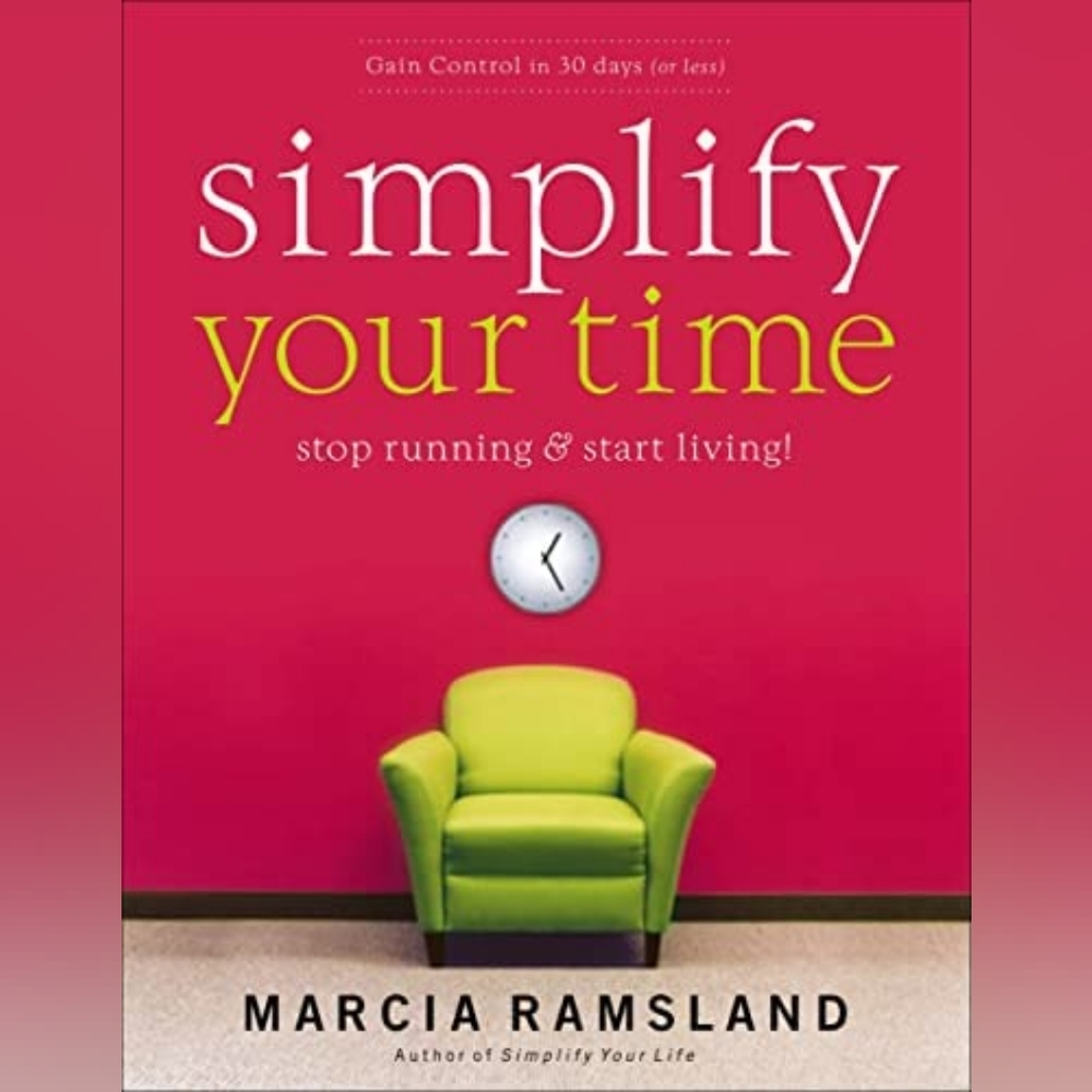 📚 Simplify Your Time: Stop Running & Start Living! Book